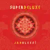 Super Deluxe - Jah Bless!